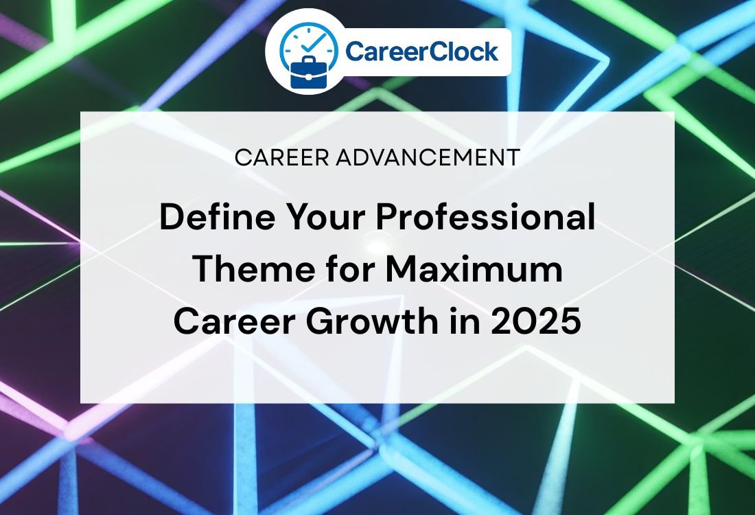 Define Your Professional Theme for Maximum Career Growth in 2025