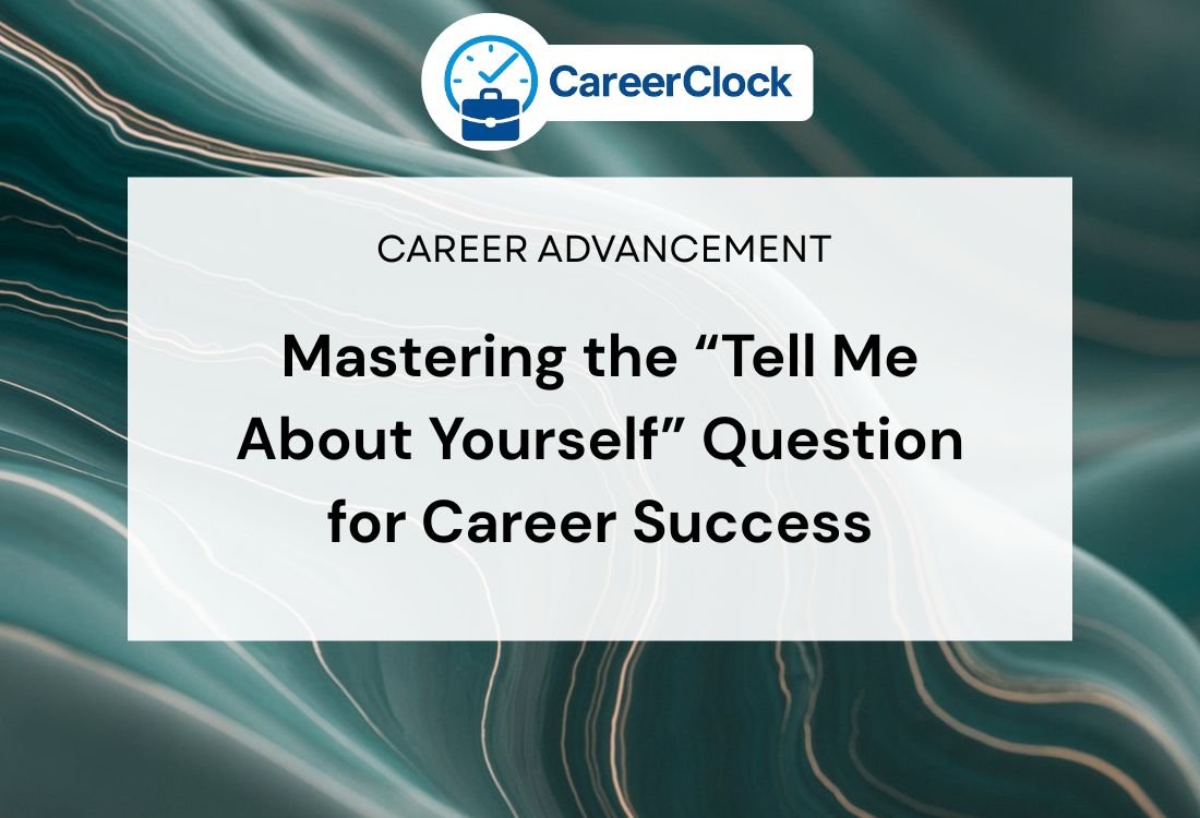 Mastering the “Tell Me About Yourself” Question for Career Success