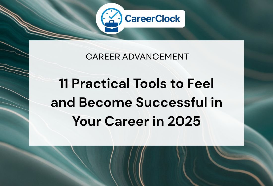 11 Practical Tools to Feel and Become Successful in Your Career in 2025