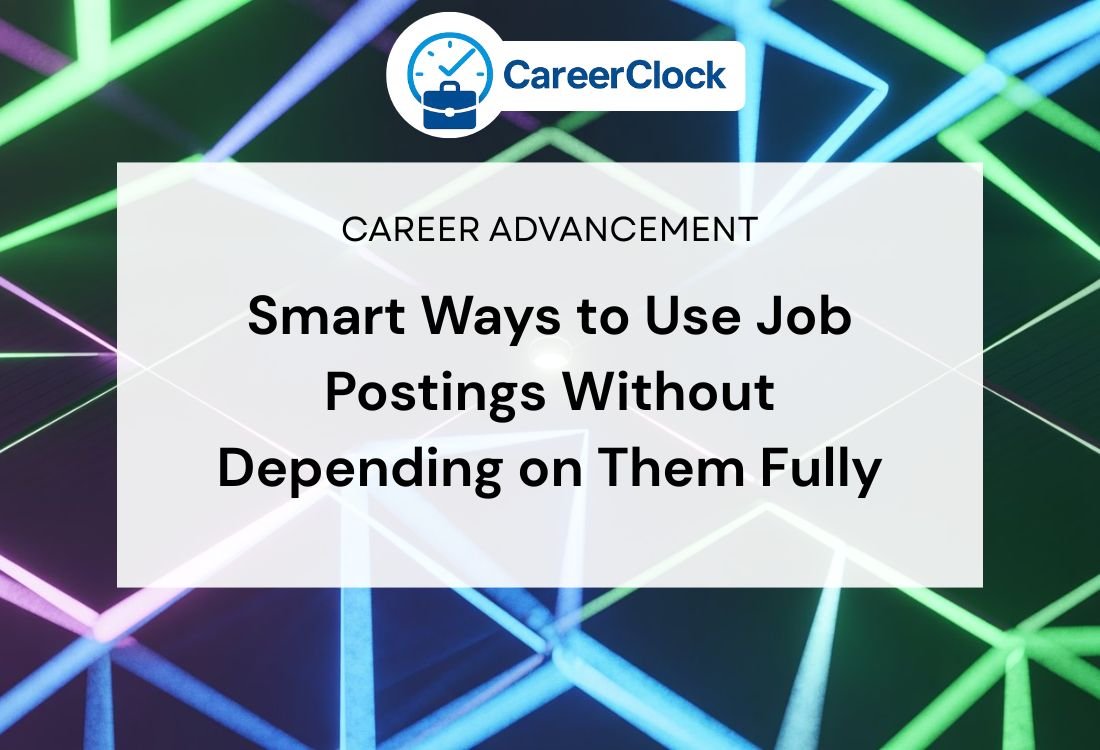 Smart Ways to Use Job Postings Without Depending on Them Fully